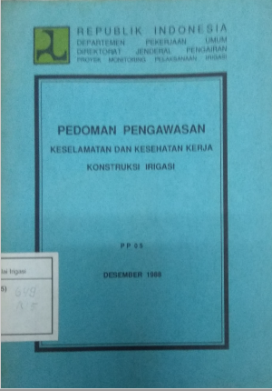 Pedoman Pengawasan Keselamatan dan Kesehatan Kerja Kontruksi Irigasi (PP 05) 1988