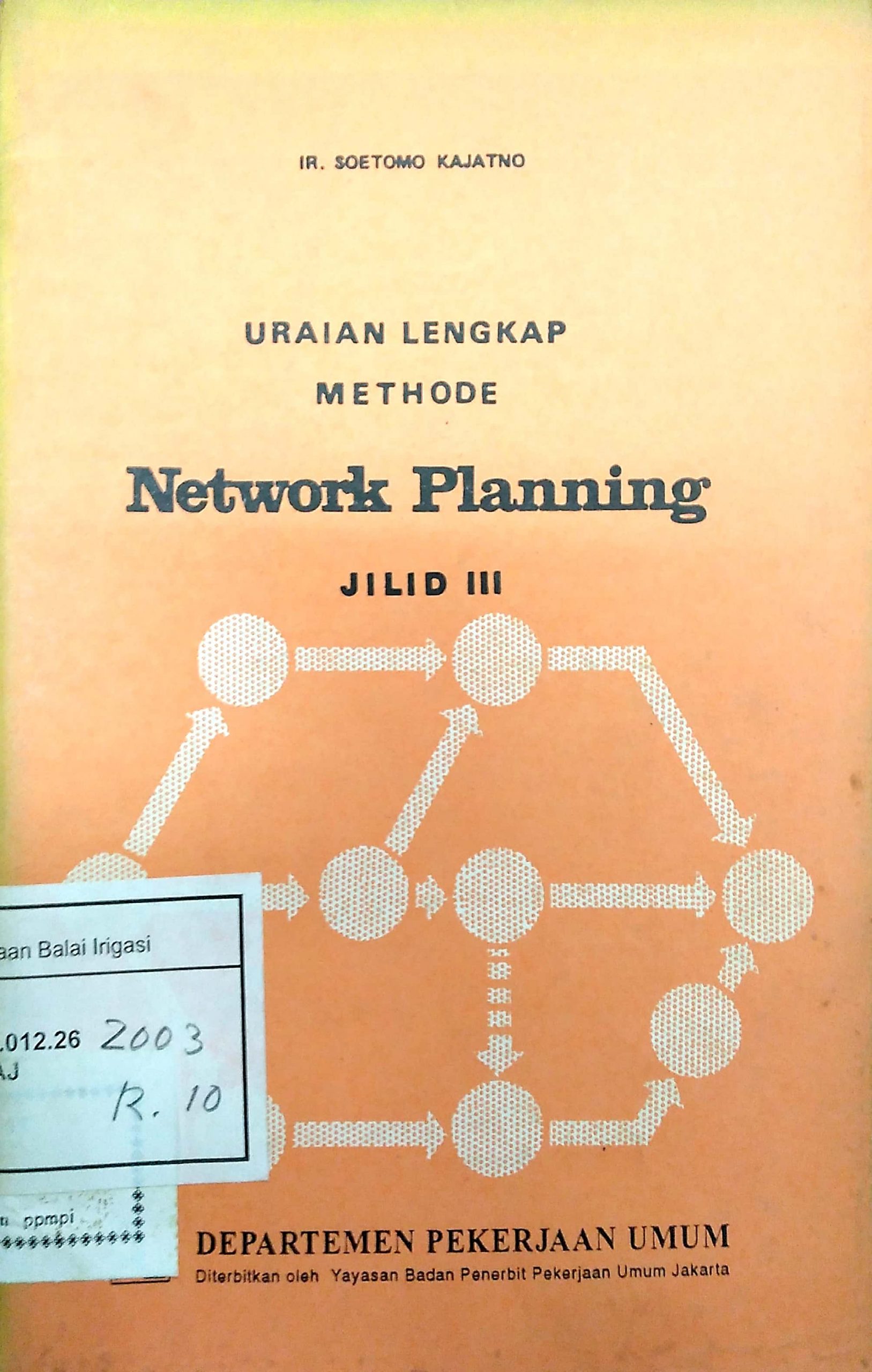Uraian Lengkap Methode Network Planning Jilid III